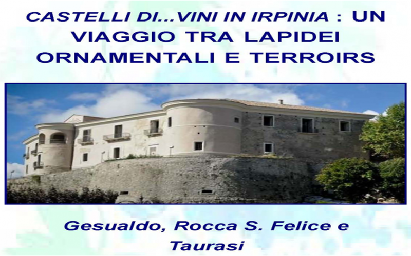 22/10/2017 Castelli di …Vini in Irpinia: Un viaggio tra Lapidei ornamentali e Terroirs